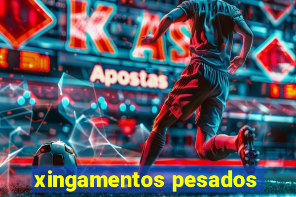 xingamentos pesados